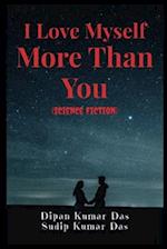 I Love Myself More Than You (Science Fiction) 