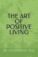 THE ART OF POSITIVE LIVING 