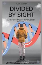 Divided by Sight A Historic Tale of Two Worlds Unveiled 