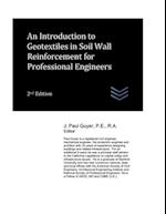 An Introduction to Geotextiles in Soil Wall Reinforcement for Professional Engineers 