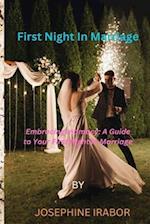 First Night In Marriage: Embracing Intimacy: A Guide to Your First Night in Marriage 