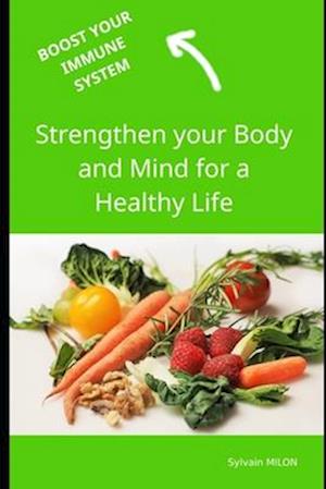 Boost your immune system: Strengthen your Body and Mind