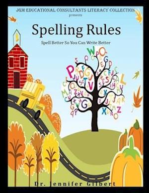Spelling Rules: Spell Better So You Can Write Better