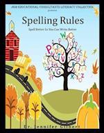 Spelling Rules: Spell Better So You Can Write Better 