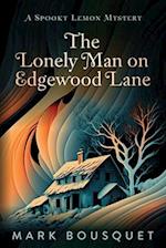 The Lonely Man on Edgewood Lane 