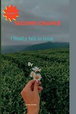 Second chance: I finally fell in love. 