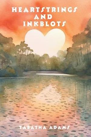 Heartstrings and Inkblots: Love Poems with Artistic Touch: Poems of Different Kinds of Love