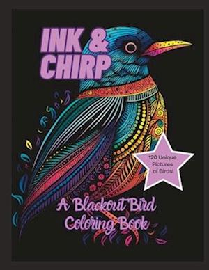 Ink & Chirp: A Blackout Bird Coloring Book