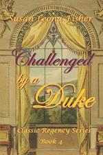 Challenged by a Duke: A Regency romance 