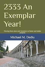 2333 An Exemplar Year!: Moving from slow and incorrect, to faster and better projects 