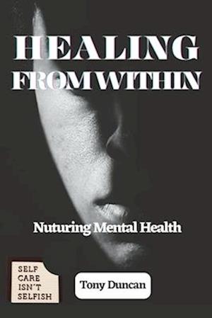 Healing from Within: Nurturing Mental Health