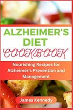 ALZHEIMER'S DIET COOKBOOK : Nourishing Recipes for Alzheimer's Prevention and Management 