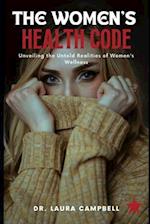 The Women's Health Code: Unveiling the Untold Realities of Women's Wellness 