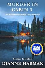 Murder in Cabin 3: A Cottonwood Springs Cozy Mystery 