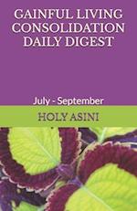 GAINFUL LIVING CONSOLIDATION DAILY DIGEST : July - September 