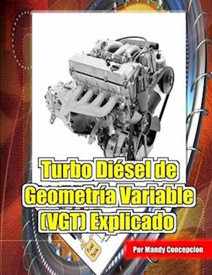 Turbo Diésel de Geometría Variable (VGT) Explicado