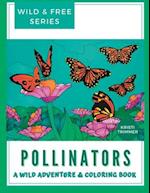 Pollinators: A Wild & Free Adventure & Coloring Book 