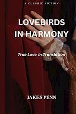 LOVEBIRDS IN HARMONY: True Love in Translation 