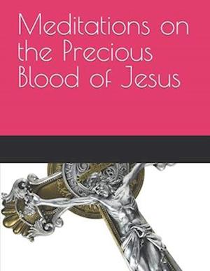 Meditations on the Precious Blood of Jesus