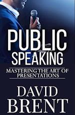 Public Speaking: Mastering the Art of Presentations 