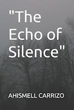 "The Echo of Silence" 