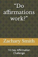 "Do affirmations work?": 10 Day Affirmation Challenge 
