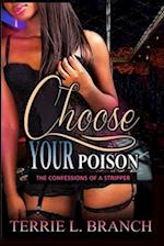 CHOOSE YOUR POISON: Confessions of a Stripper 