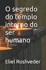 O segredo do templo interno do ser humano