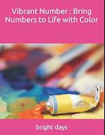 Vibrant Number : Bring Numbers to Life with Color 