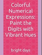 Colorful Numerical Expressions: Paint the Digits with Vibrant Hues 