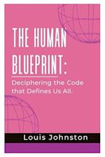 The Human Blueprint: Deciphering the Code that Defines Us All 