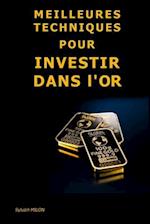 Meilleures Techniques pour Investir dans l'Or