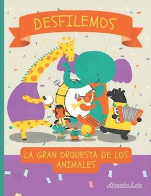 Desfilemos, La gran Orquesta de los Animales