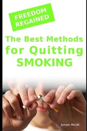 Freedom Regained: The Best Methods for Quitting Smoking