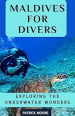 Maldives for Divers: Exploring the Underwater Wonders 