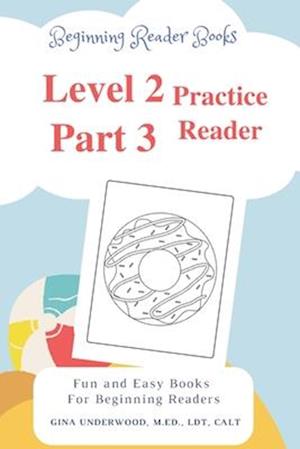 Beginning Reader Books Level 2 Part 3 Practice Reader: Fun and Easy Books for Beginning Readers