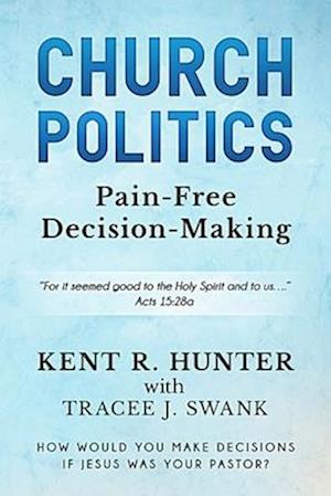 Church Politics: Pain-Free Decision-Making