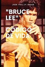 "Bruce Lee" Código de Vida