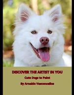 Discover the Artist in You: Cute Dogs to Paint 