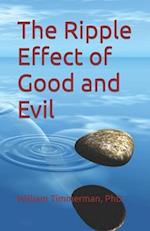 The Ripple Effect of Good and Evil 