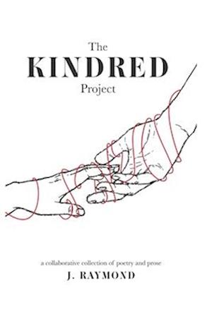 The Kindred Project: a collaborative collection of poetry and prose