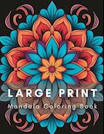Large Print Mandala Coloring Book: Relaxing and Easy Mandala Coloring Book 