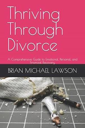 Thriving Through Divorce