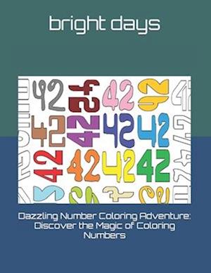 Dazzling Number Coloring Adventure: Discover the Magic of Coloring Numbers