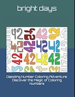 Dazzling Number Coloring Adventure: Discover the Magic of Coloring Numbers 