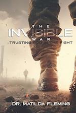 The Invisible War: Trusting God in the Fight 