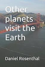 Other planets visit the Earth 
