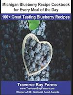 Michigan Blueberry Recipe Cookbook for Every Meal of the Day: 100+ Great Tasting Blueberry Recipes 