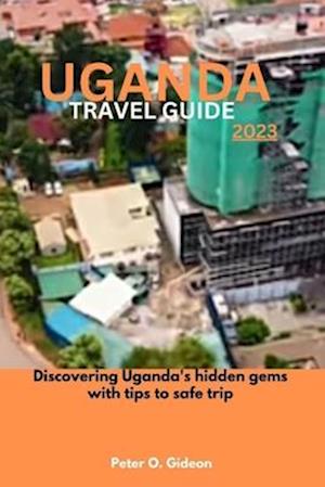 UGANDA TRAVEL GUIDE 2023: Discovering Rwanda's hidden gems with tips to safe trip