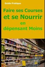 Faire ses Courses et se Nourrir en Dépensant Moins